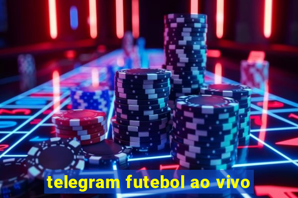 telegram futebol ao vivo